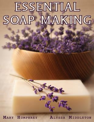 Essential Soapmaking by Middleton, Alyssa