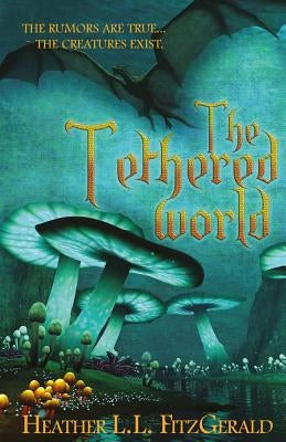 The Tethered World by Fitzgerald, Heather L. L.