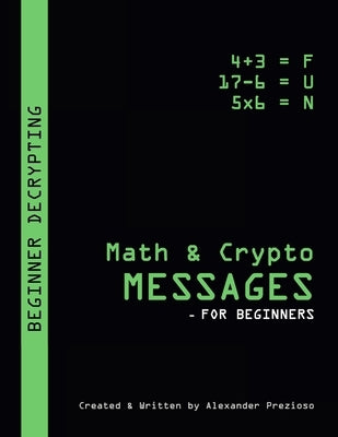 Math & Crypto Messages - For Beginners by Prezioso, Alexander