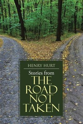 Stories from The Road Not Taken by Hurt, Henry