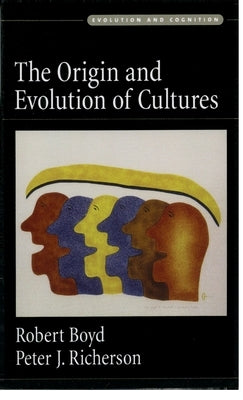 The Origin and Evolution of Cultures by Boyd, Robert