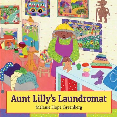Aunt Lilly's Laundromat by Greenberg, Melanie Hope