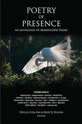 Poetry of Presence: An Anthology of Mindfulness Poems by Cole-Dai, Phyllis