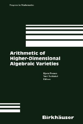 Arithmetic of Higher-Dimensional Algebraic Varieties by Poonen, Bjorn