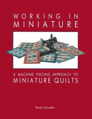 Working in Miniature - Print on Demand Edition by Schaefer, B.