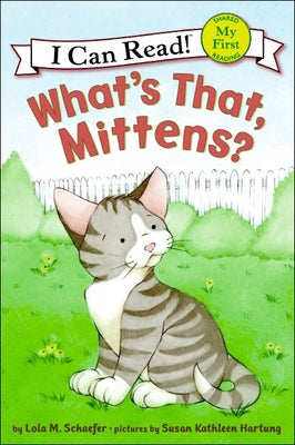 What's That, Mittens? by Schaefer, Lola M.