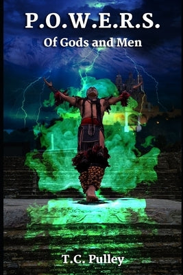 P.O.W.E.R.S.: Book 3: Of Gods and Men by Pulley, T. C.