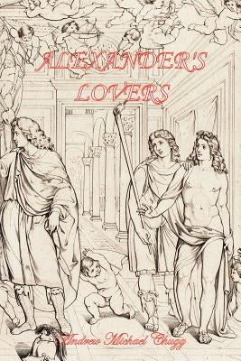 Alexander's Lovers (Second Edition) by Chugg, Andrew