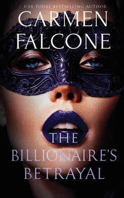 The Billionaire's Betrayal by Falcone, Carmen