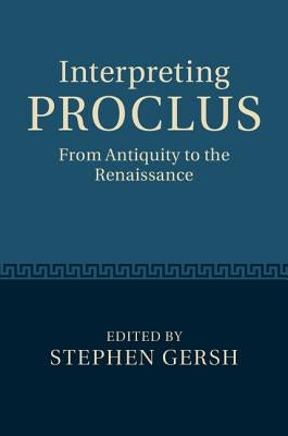 Interpreting Proclus by Gersh, Stephen