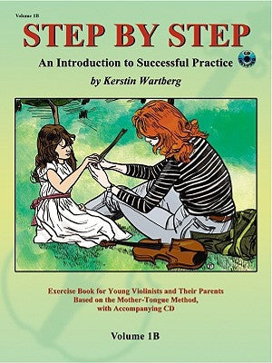 Step by Step 1b -- An Introduction to Successful Practice for Violin: Book & CD by Wartberg, Kerstin