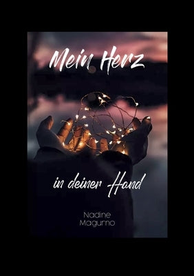 Mein Herz in deiner Hand by Magurno, Nadine