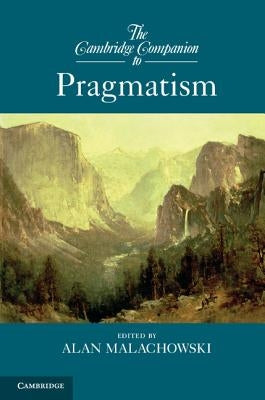The Cambridge Companion to Pragmatism by Malachowski, Alan
