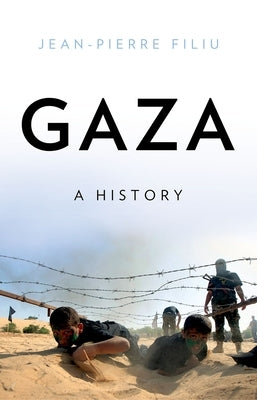 Gaza: A History by Filiu, Jean-Pierre