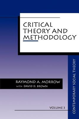 Critical Theory and Methodology by Morrow, Raymond A.