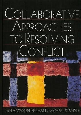 Collaborative Approaches to Resolving Conflict by Isenhart, Myra Warren