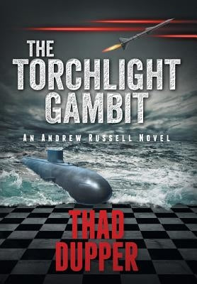 The Torchlight Gambit by Dupper, Thad