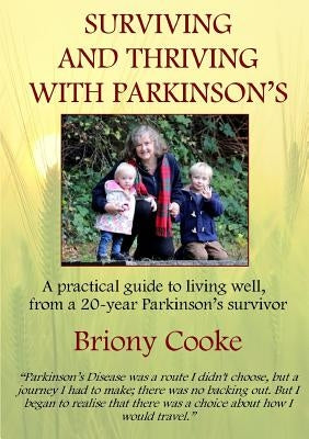 Surviving And Thriving With Parkinson's by Cooke, Briony