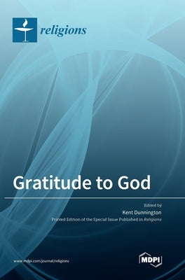 Gratitude to God by Dunnington, Kent