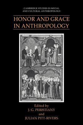 Honor and Grace in Anthropology by Peristiany, J. G.