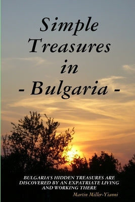 Simple Treasures in Bulgaria by Miller-Yianni, Martin