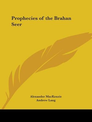 Prophecies of the Brahan Seer by MacKenzie, Alexander