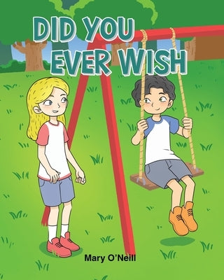 Did You Ever Wish by O'Neill, Mary