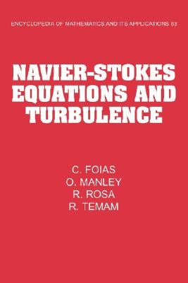 Navier-Stokes Equations and Turbulence by Foias, C.