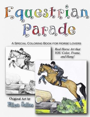 Equestrian Parade: A Special Coloring Book for Horse Lovers by Sallas, Ellen