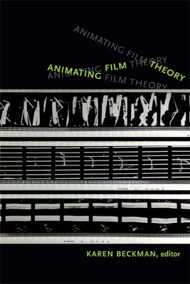 Animating Film Theory by Redrobe Beckman, Karen