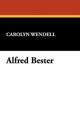 Alfred Bester by Wendell, Carolyn