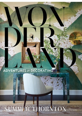 Wonderland: Adventures in Decorating by Thornton, Summer