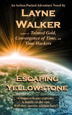 Escaping Yellowstone by Walker, Layne