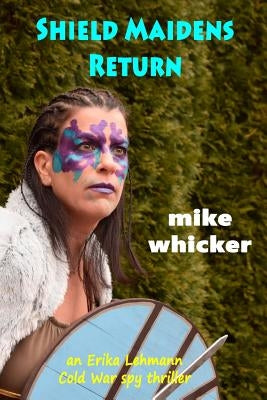 Shield Maidens Return by Whicker, Mike