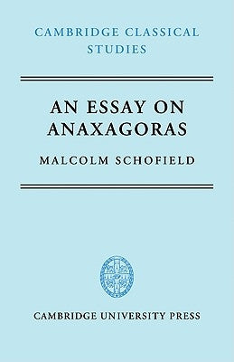 An Essay on Anaxagoras by Schofield, Malcolm