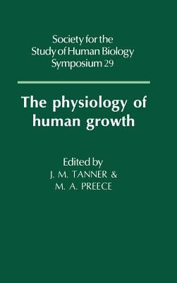 The Physiology of Human Growth by Tanner, James Mourilyan