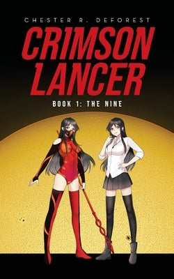 Crimson Lancer: Book 1: The Nine by DeForest, Chester R.