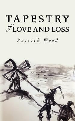 Tapestry of Love and Loss by Wood, Patrick