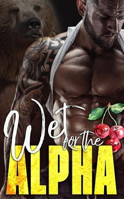 Wet for the Alpha by Turner, Olivia T.