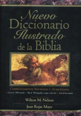 Nuevo Diccionario Ilustrado de la Biblia by Nelson, Wilton