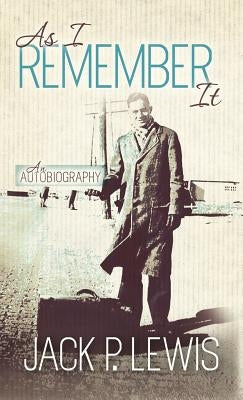 As I Remember It by Lewis, Jack P.