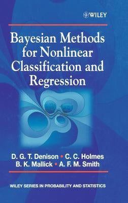 Bayesian Methods for Nonlinear Classification and Regression by Denison, David G. T.