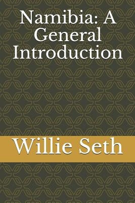 Namibia: A General Introduction by Seth, Willie