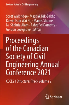 Proceedings of the Canadian Society of Civil Engineering Annual Conference 2021: Csce21 Structures Track Volume 2 by Walbridge, Scott