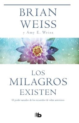 Los Milagros Existen / Miracles Happen by Weiss, Brian