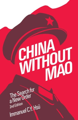 China Without Mao: The Search for a New Order by Hsu, Immanuel C. Y.