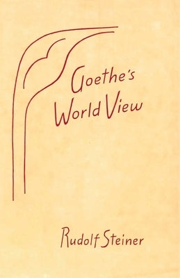 Goethe's World View by Steiner, Rudolf