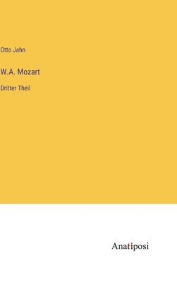 W.A. Mozart: Dritter Theil by Jahn, Otto