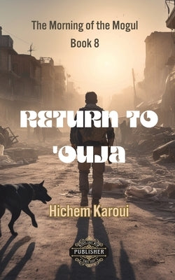 Return to 'Ouja: A Wise Report to a Wise Minister By a Wise Citizen by Karoui, Hichem
