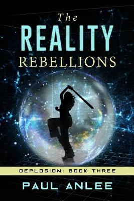 The Reality Rebellions by Anlee, Paul
